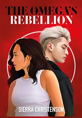 The Omega's Rebellion: Book 1 In The Omega Series