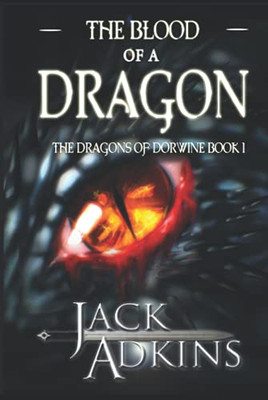 The Blood Of A Dragon: The Dragons Of Dorwine - Book 1