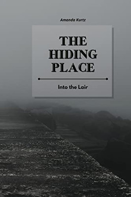 The Hiding Place: Into The Lair