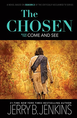 The Chosen: Come And See: A Novel Based On Season 2 Of The Critically Acclaimed Tv Series (The Chosen, 2)