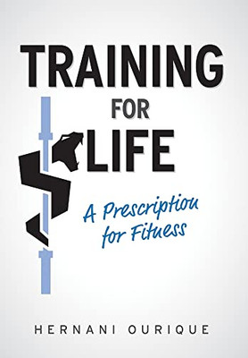 Training For Life: A Prescription For Fitness