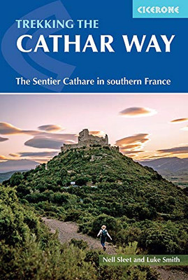Trekking The Cathar Way: The Sentier Cathare In Southern France (Cicerone Guides)