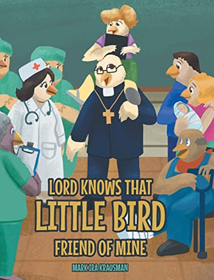Lord Knows That Little Bird Friend Of Mine