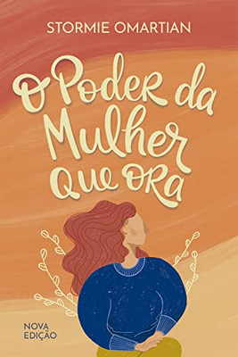 O Poder Da Mulher Que Ora - Nova Edição (Portuguese Edition)