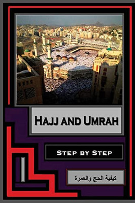 Hajj And Umrah - Step By Step