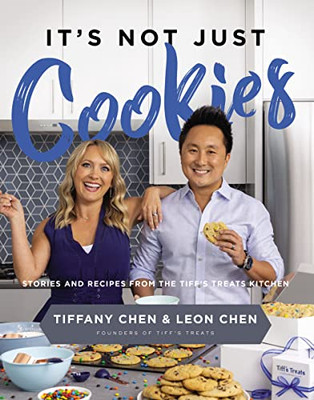 It's Not Just Cookies: Stories And Recipes From The TiffS Treats Kitchen