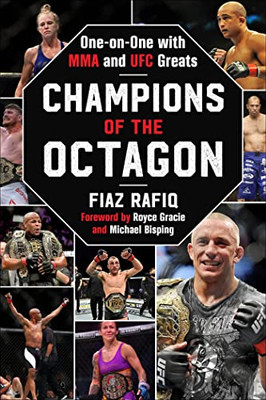 Champions Of The Octagon: One-On-One With Mma And Ufc Greats