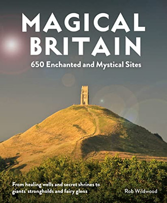 Magical Britain: Rediscovering Our Animist Landscapes & Sacred Sites