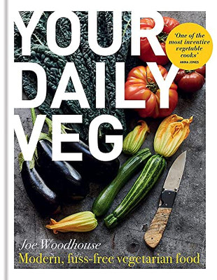 Your Daily Veg: Innovative, Fuss-Free Vegetarian Food