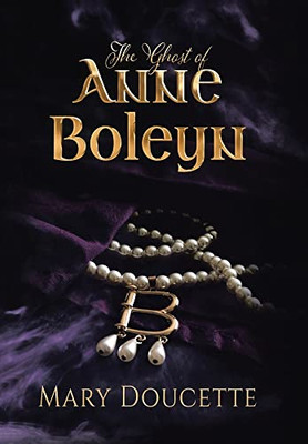 The Ghost Of Anne Boleyn