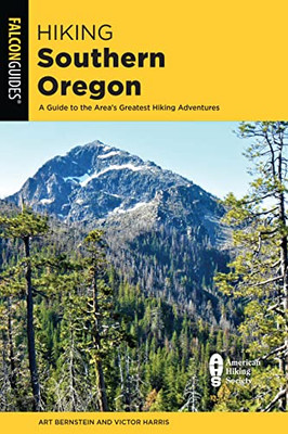 Hiking Southern Oregon: A Guide To The Area's Greatest Hikes (State Hiking Guides Series)