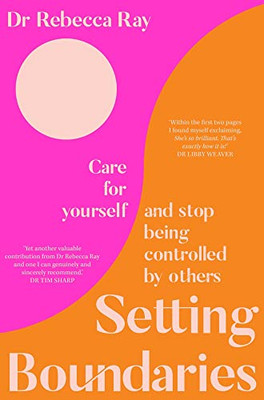 Setting Boundaries: Care For Yourself And Stop Being Controlled By Others