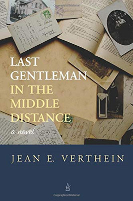 Last Gentleman in the Middle Distance: A Novel