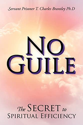 No Guile: The Secret To Spiritual Efficiency