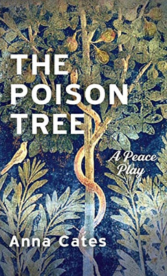 The Poison Tree: A Peace Play