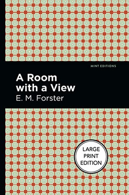 A Room With A View: Large Print Edition (Mint Editions?Reading With Pride)