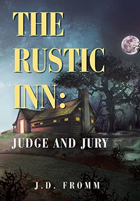 The Rustic Inn: Judge And Jury