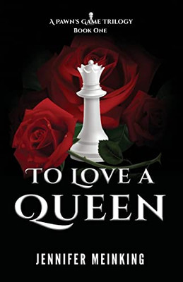 To Love A Queen (A Pawn's Game)