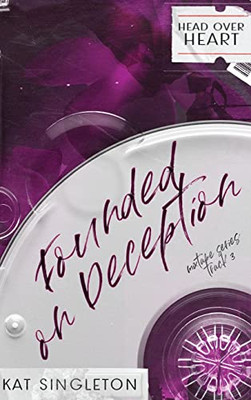 Founded On Deception: Special Edition Cover - A Standalone Enemies To Lovers Romance