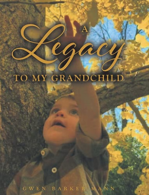 A Legacy To My Grandchild