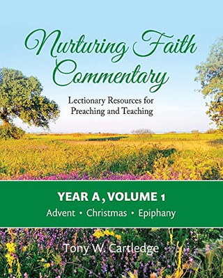 Nurturing Faith Commentary, Year A, Volume 1: Lectionary Resources For Preaching And Teaching-Advent, Christmas, Epiphany (Nurturing Faith Commentary: Lectionary Resources For Preaching And Teaching)