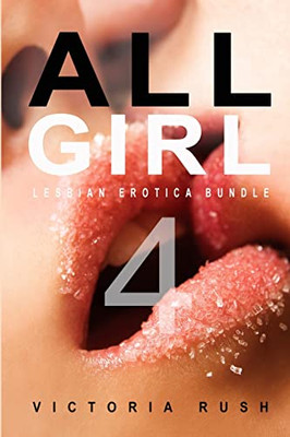 All Girl 4: Lesbian Erotica Bundle (Erotica Themed Bundles)