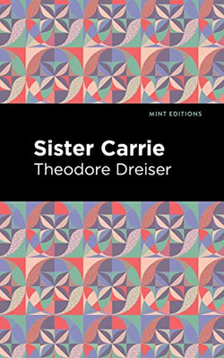 Sister Carrie (Mint Editions?Literary Fiction)