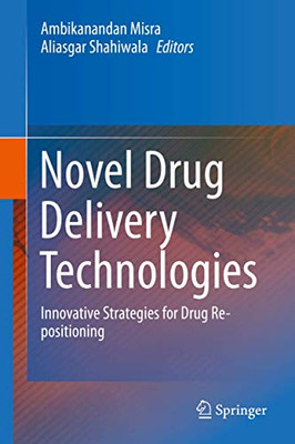 Novel Drug Delivery Technologies: Innovative Strategies for Drug Re-positioning