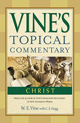 Christ (VineS Topical Commentaries)