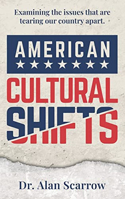 American Cultural Shifts: Examining The Issues That Are Tearing Our Country Apart