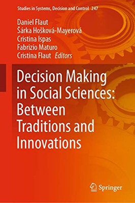Decision Making in Social Sciences: Between Traditions and Innovations (Studies in Systems, Decision and Control, 247)