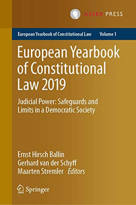 European Yearbook of Constitutional Law 2019: Judicial Power: Safeguards and Limits in a Democratic Society (European Yearbook of Constitutional Law, 1)