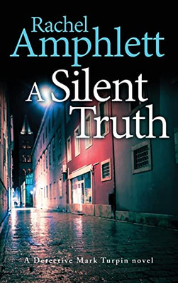 A Silent Truth: A Detective Mark Turpin Murder Mystery (Detective Mark Turpin Crime Thrillers)