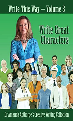 Write Great Characters (Write This Way)