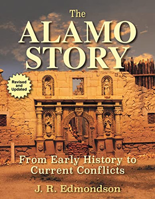 The Alamo Story: From Early History To Current Conflicts