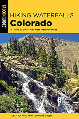 Hiking Waterfalls Colorado: A Guide To The State's Best Waterfall Hikes