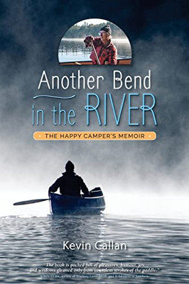 Another Bend In The River, The Happy Camper's Memoir