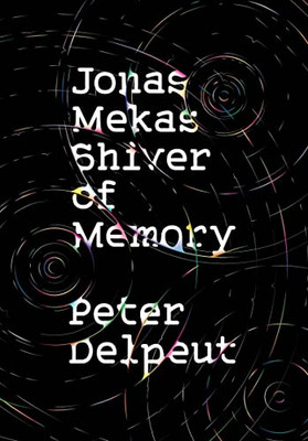 Jonas Mekas, Shiver Of Memory