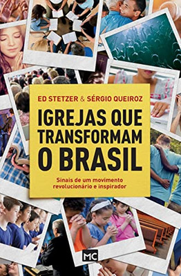 Igrejas Que Transformam O Brasil: Sinais De Um Movimento Revolucionário E Inspirador (Portuguese Edition)