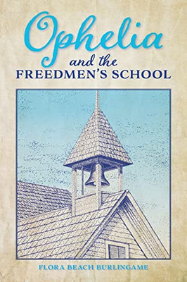 Ophelia And The Freedmen's School
