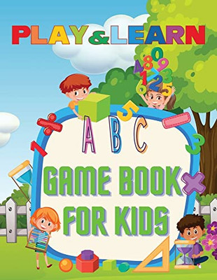 Play & Learn Game Book For Kids: Fun Games For Early Learning-Ages 4-8