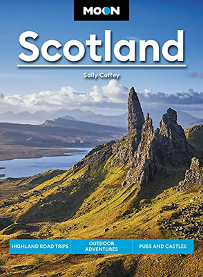 Moon Scotland: Highland Road Trips, Outdoor Adventures, Pubs And Castles (Travel Guide)