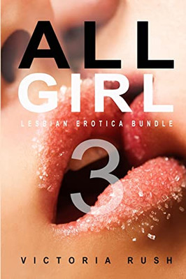 All Girl 3: Lesbian Erotica Bundle (Erotica Themed Bundles)