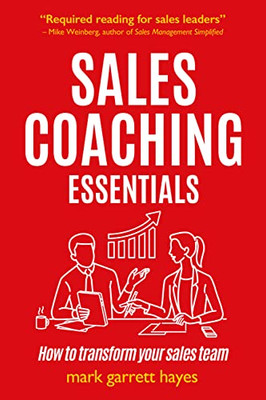 Sales Coaching Essentials: How To Transform Your Salespeople