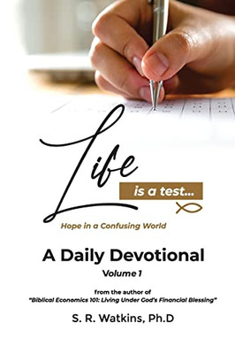 Life Is A Test...: Hope In A Confusing World (Volume 1)