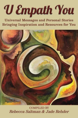 U Empath You: Universal Messages And Personal Stories Bringing Inspiration And Resources For You