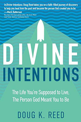 Divine Intentions: The Life You’re Supposed to Live, The Person God Meant You to Be