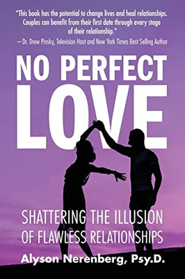 No Perfect Love: Shattering The Illusion Of Flawless Relationships