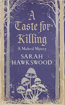 A Taste For Killing: A Medieval Mystery (Bradecote & Catchpoll, 10)