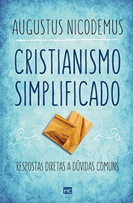 Cristianismo Simplificado: Respostas Diretas A Dúvidas Comuns (Portuguese Edition)